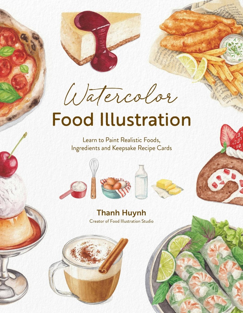 Macmillan Publishers - Watercolor Food Illustration: Realistic Foods & Recipes - The Merri Artist - merriartist.com