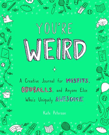 You're Weird: A Creative Journal for Misfits Oddballs and Anyone Else Who's Uniquely Awesome - The Merri Artist - merriartist.com