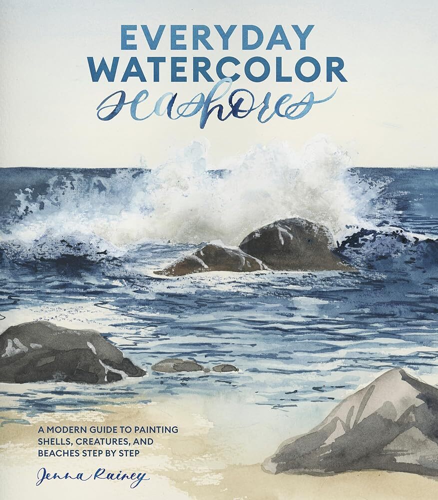 Everyday Watercolor Seashores: A Modern Guide to Painting Shells, Creatures, and Beaches Step by Step - The Merri Artist - merriartist.com