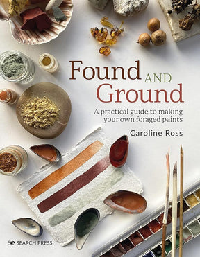 Found and Ground: A practical guide to making your own foraged paints - The Merri Artist - merriartist.com