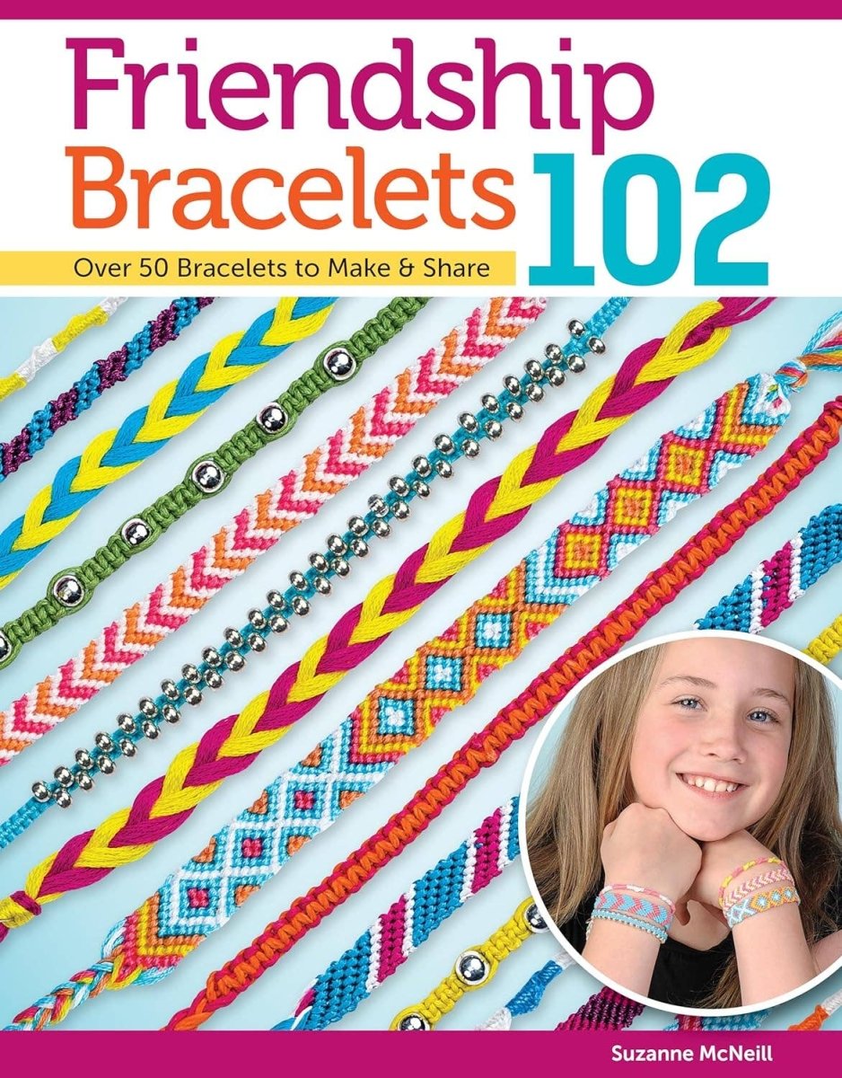 Fox Chapel Publishing - Friendship Bracelets 102 - Over 50 Bracelets to Make & Share - The Merri Artist - merriartist.com