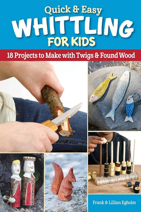 Fox Chapel Publishing - Quick & Easy Whittling for Kids - 18 Projects to Make - The Merri Artist - merriartist.com