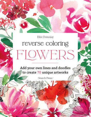 Reverse Coloring: Flowers - The Merri Artist - merriartist.com