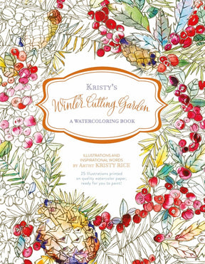Schiffer Publishing - Kristy's Winter Cutting Garden: A Watercoloring Book - The Merri Artist - merriartist.com