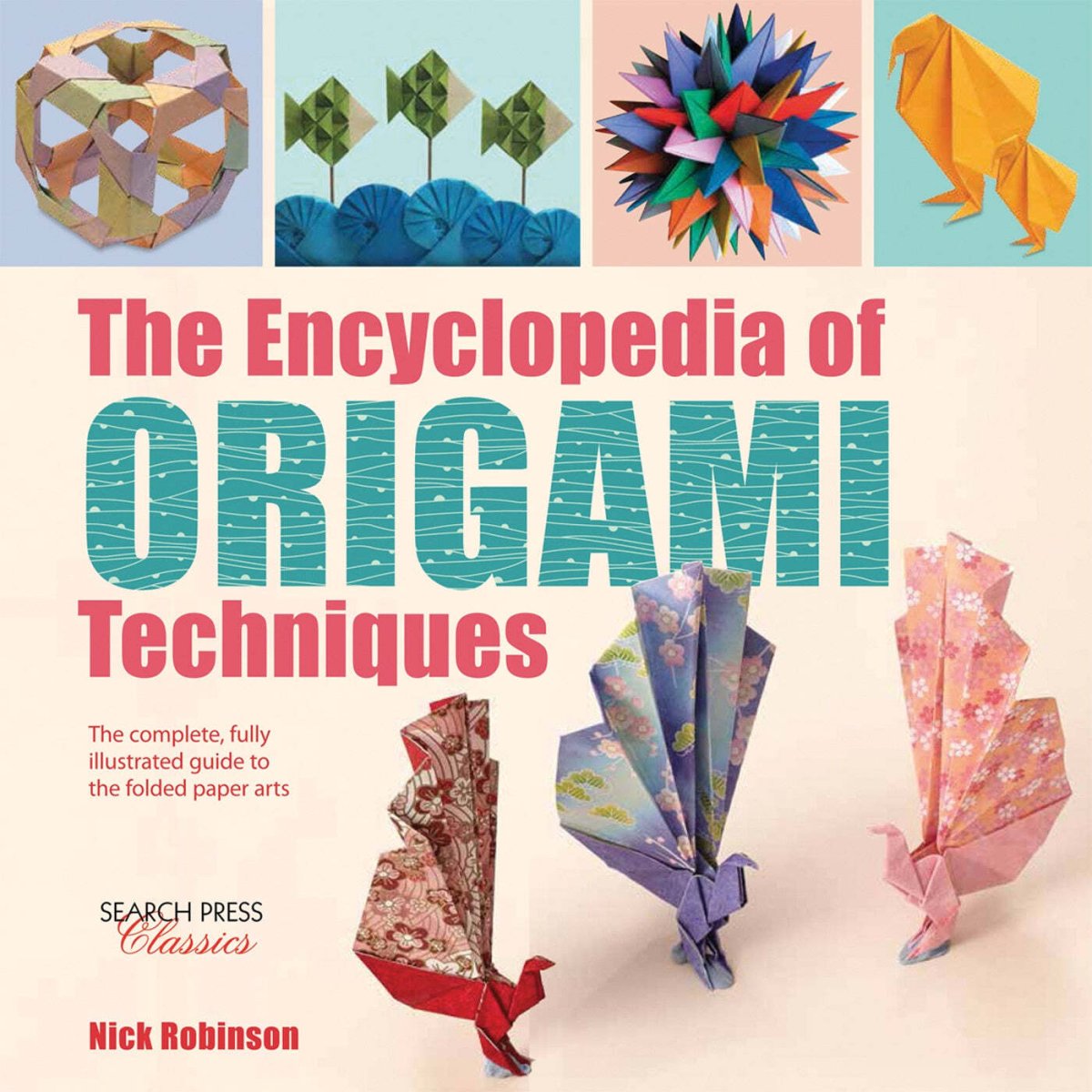 The Encyclopedia of Origami Techniques by Nick Robinson - The Merri Artist - merriartist.com