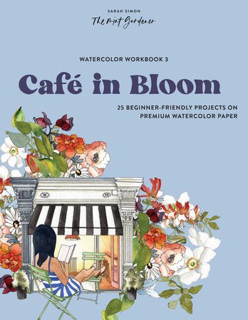 Watercolor Workbook: Café in Bloom by Sarah Simon - The Merri Artist - merriartist.com