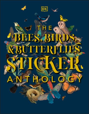 The Bees, Birds & Butterflies Sticker Anthology, 232 pages by DK - merriartist.com